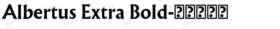 Albertus Extra Bold字体转换